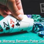 Cara Menang Main Poker Online