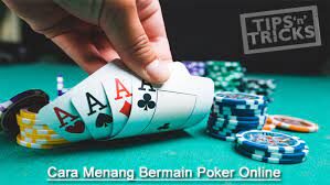 Cara Menang Main Poker Online Indonesia 100% Membantu